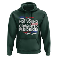 Vote 2024 Hoodie Not Voting Causes Unwanted Presidencies - Wonder Print Shop