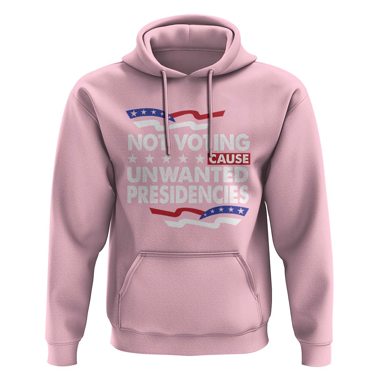 Vote 2024 Hoodie Not Voting Causes Unwanted Presidencies - Wonder Print Shop