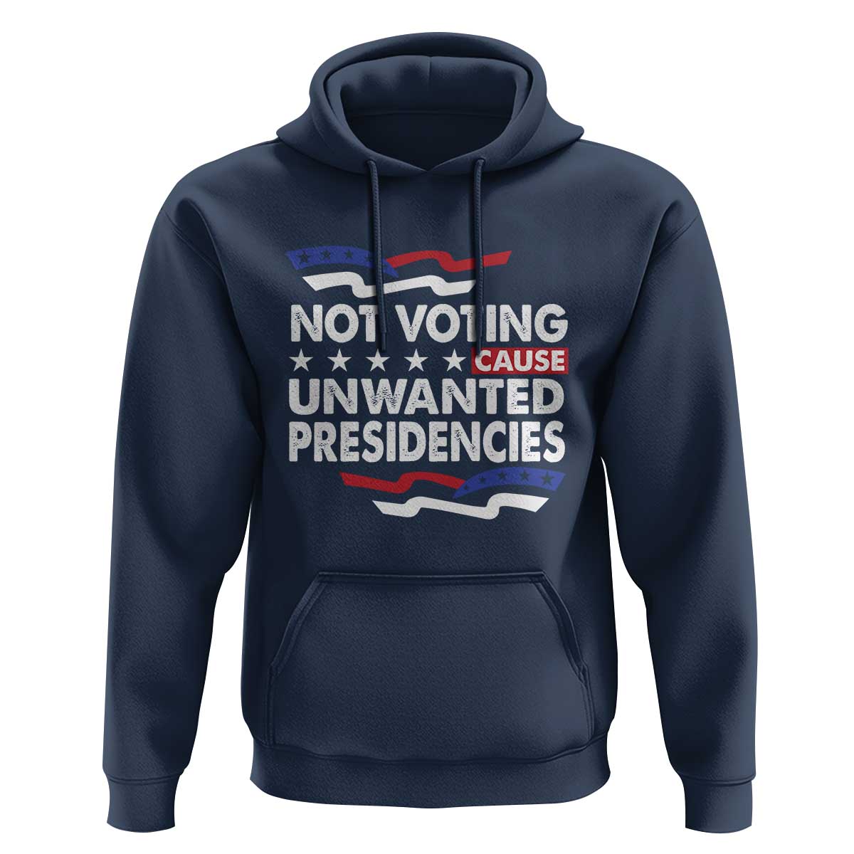 Vote 2024 Hoodie Not Voting Causes Unwanted Presidencies - Wonder Print Shop