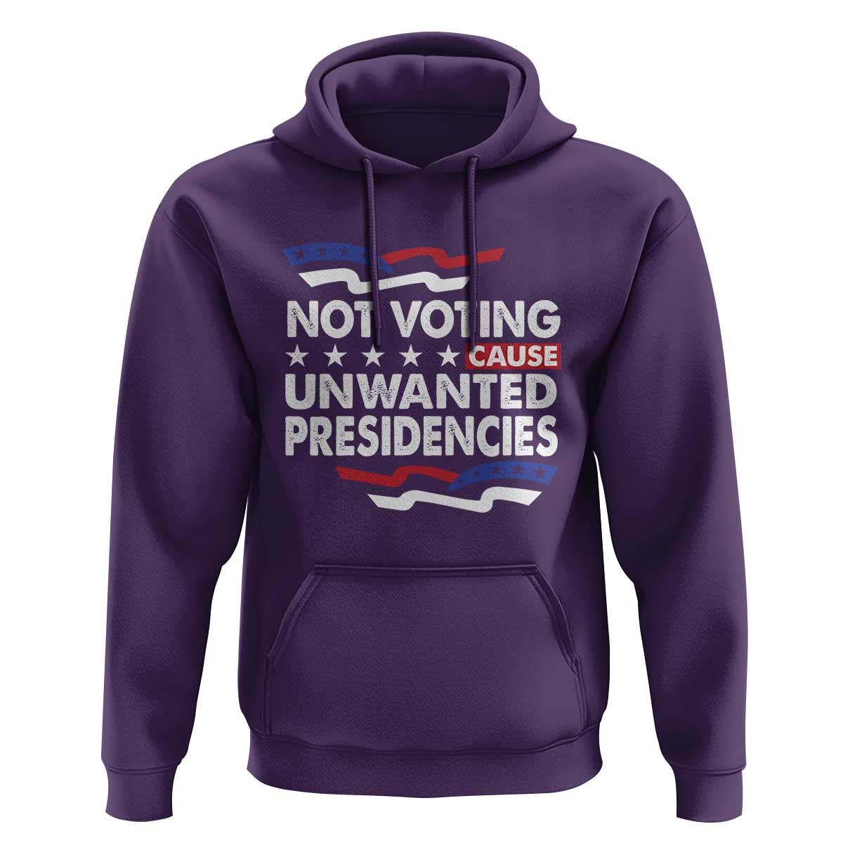Vote 2024 Hoodie Not Voting Causes Unwanted Presidencies - Wonder Print Shop