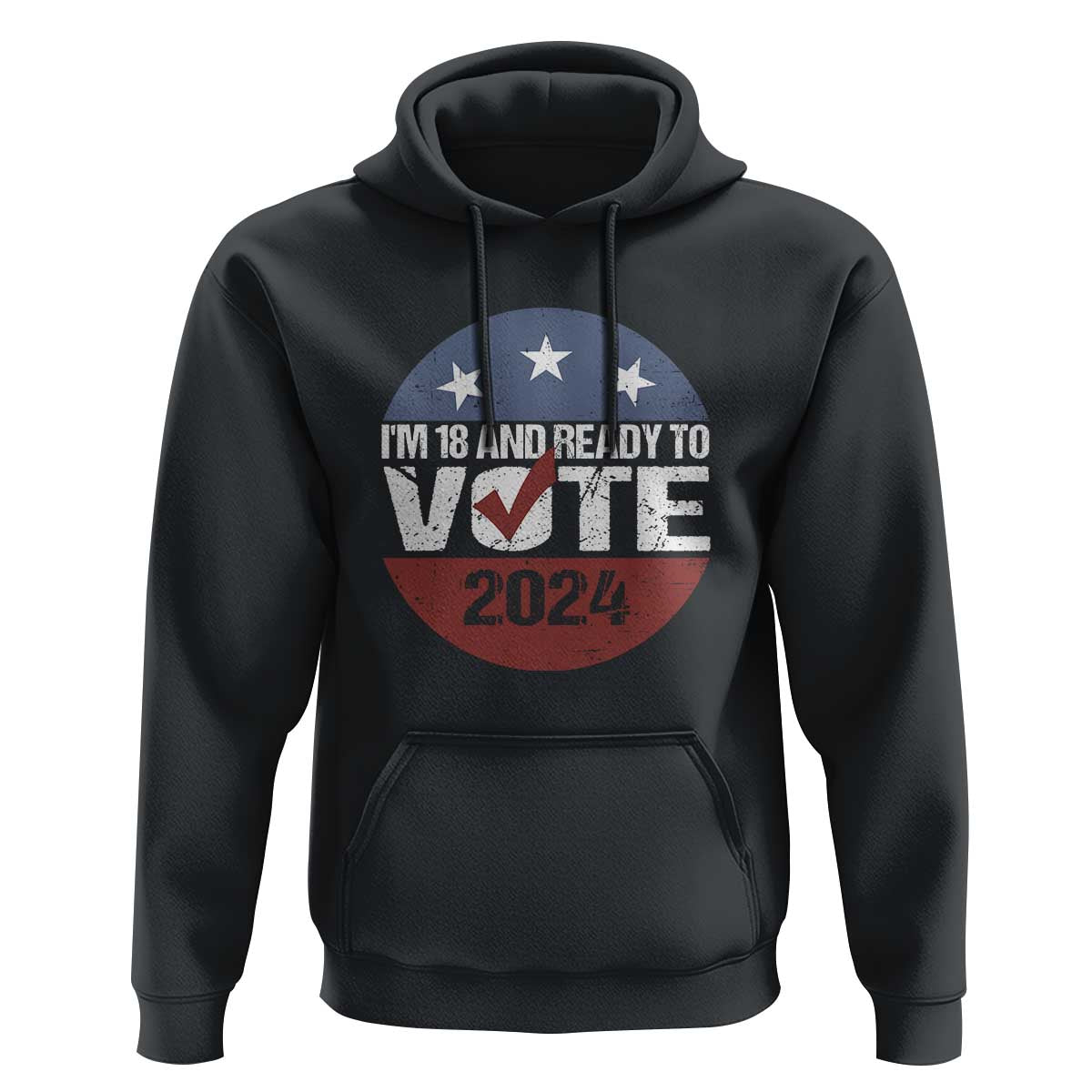 Vote 2024 Hoodie 18 and Ready To Vote First Time Voter - Wonder Print Shop