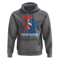 Voting 2024 Hoodie Like We've Never Voted Before TS09