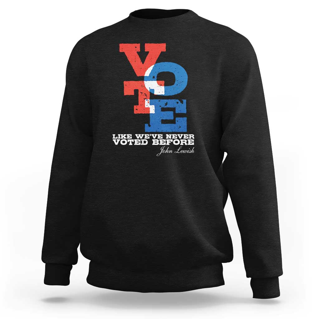 Voting 2024 Sweatshirt Like We've Never Voted Before - Wonder Print Shop