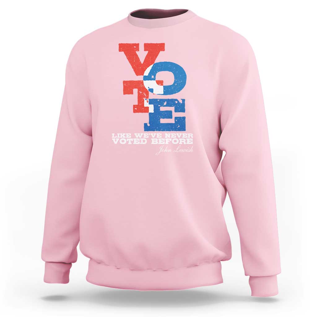 Voting 2024 Sweatshirt Like We've Never Voted Before - Wonder Print Shop