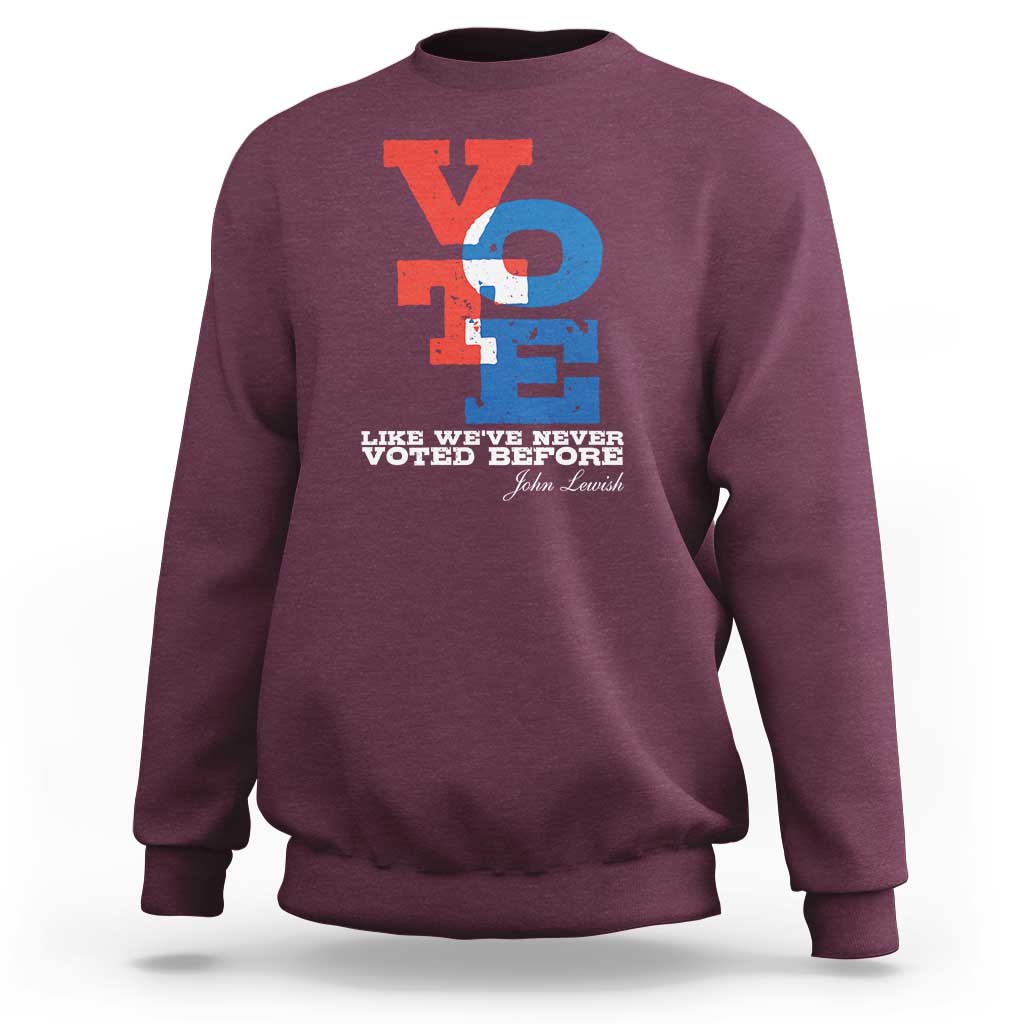 Voting 2024 Sweatshirt Like We've Never Voted Before - Wonder Print Shop