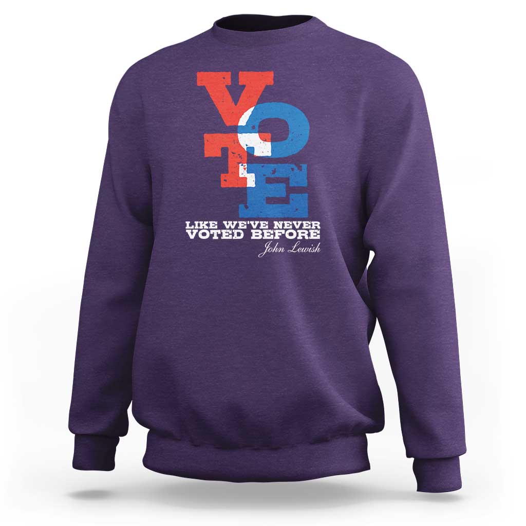 Voting 2024 Sweatshirt Like We've Never Voted Before - Wonder Print Shop