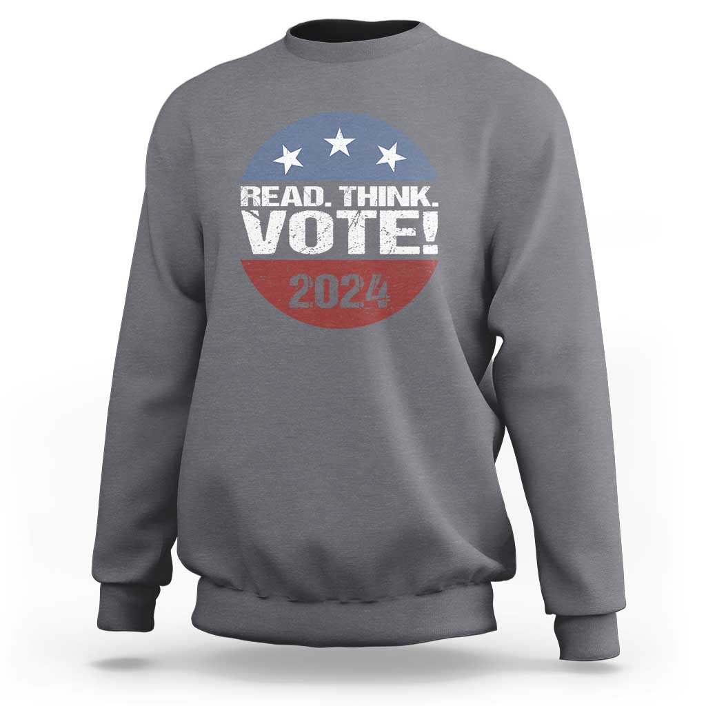 Vote 2024 Sweatshirt Read Think Vote - Wonder Print Shop