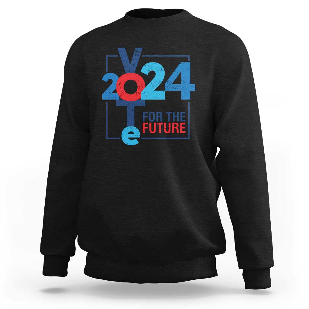 Vote 2024 Sweatshirt For The Future - Wonder Print Shop