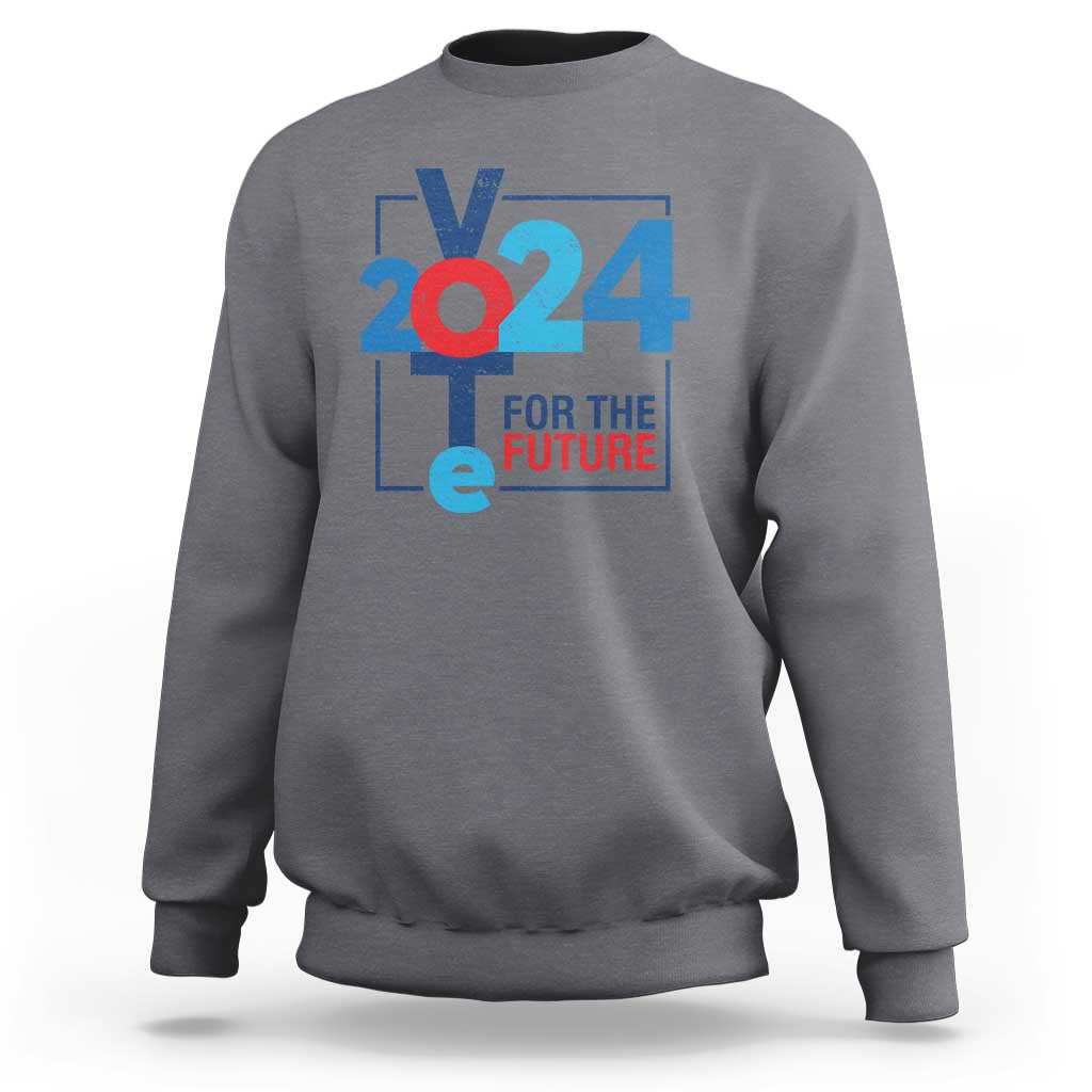 Vote 2024 Sweatshirt For The Future - Wonder Print Shop