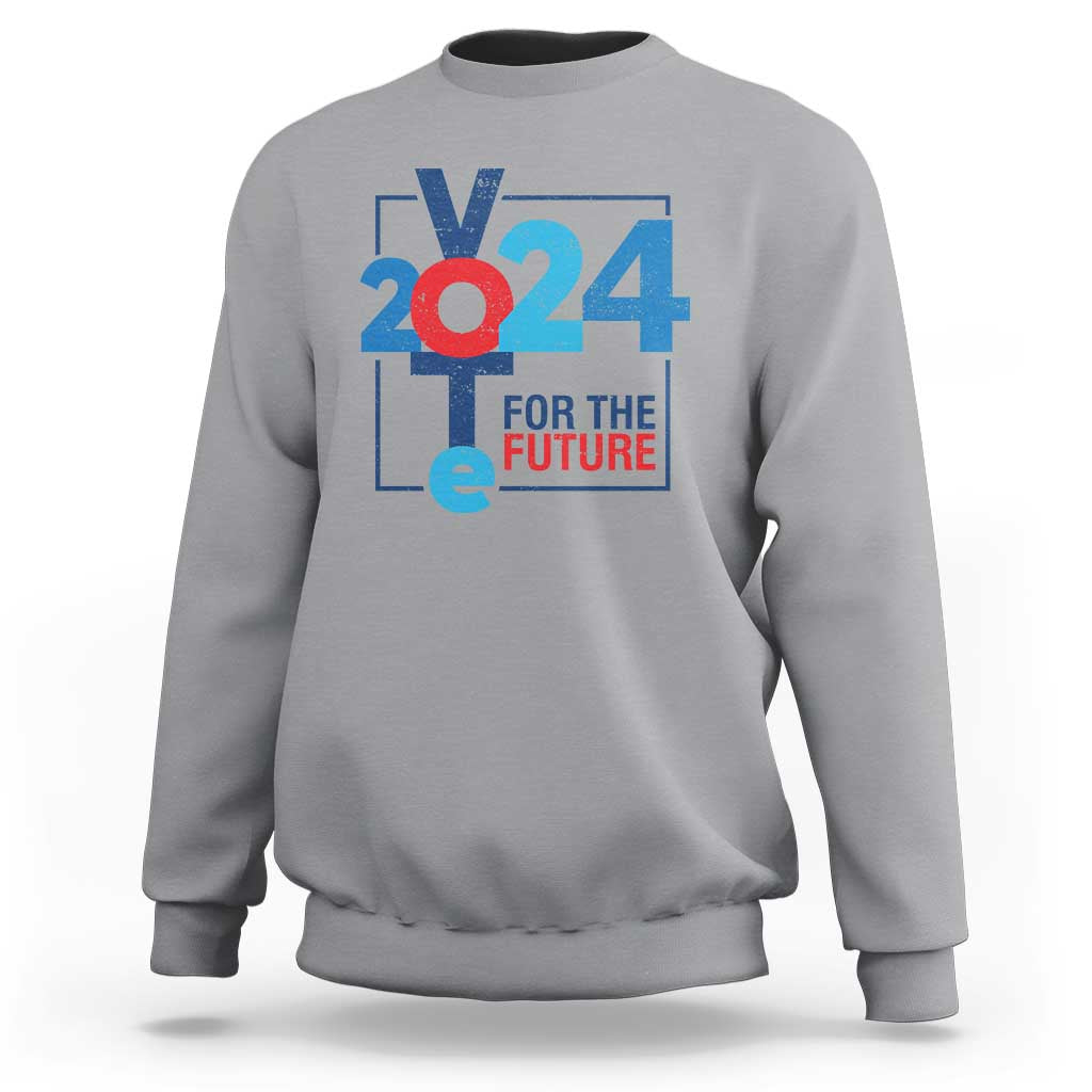 Vote 2024 Sweatshirt For The Future - Wonder Print Shop