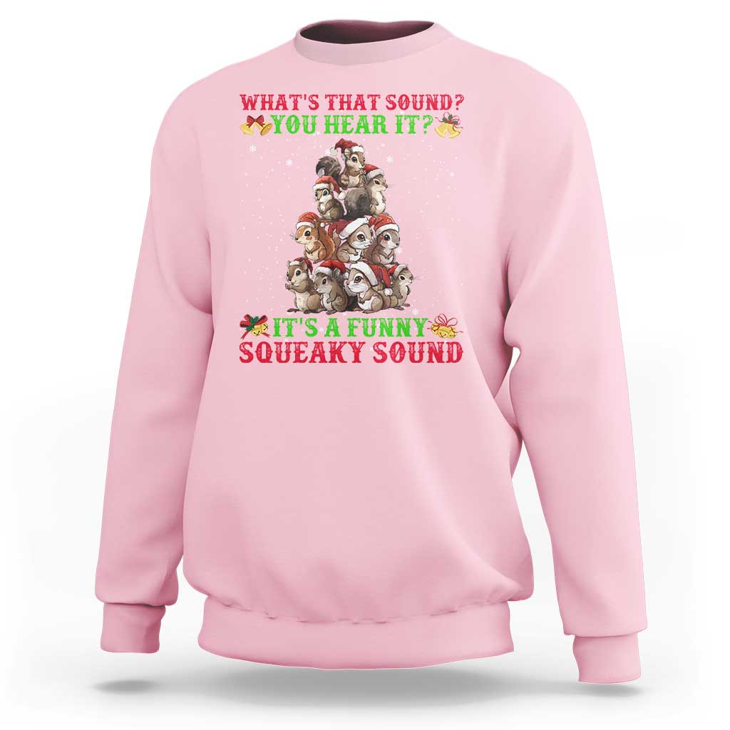 Squirrel Christmas Sweatshirt It's A Funny Squeaky Sound - Wonder Print Shop