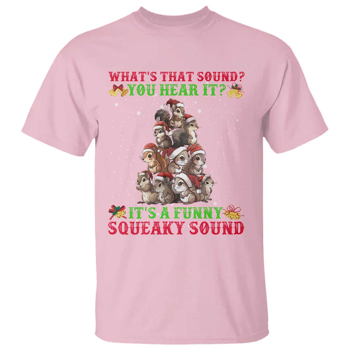 Squirrel Christmas T Shirt It's A Funny Squeaky Sound - Wonder Print Shop
