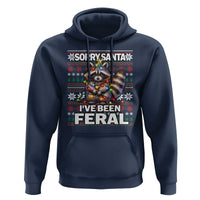 Funny Christmas Raccoon Hoodie Sorry Santa I've Been Feral