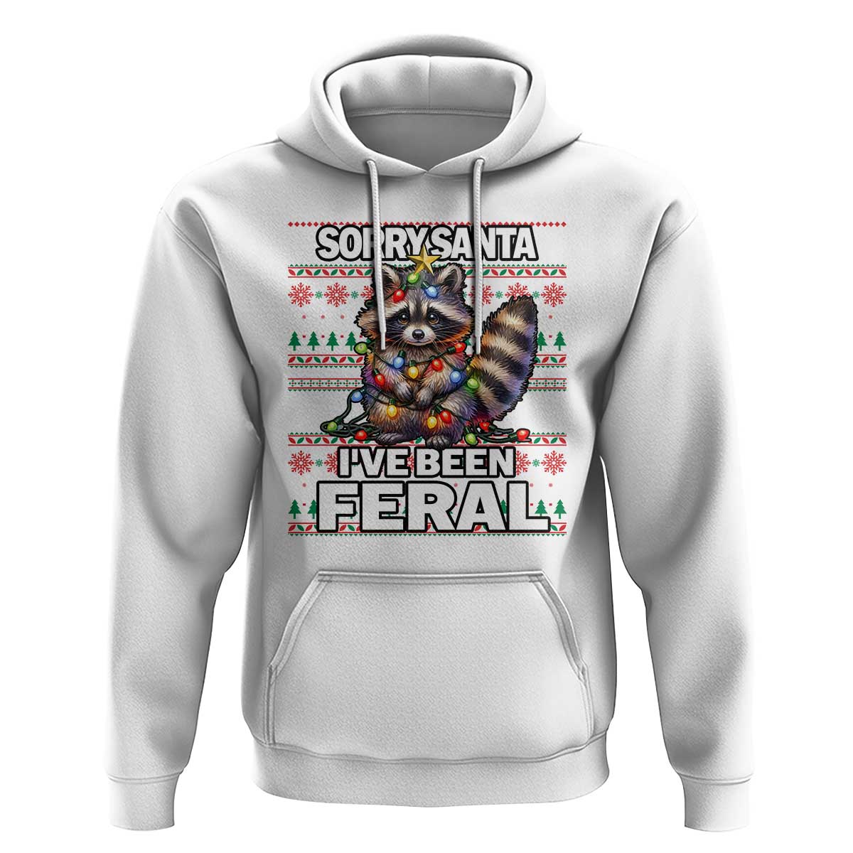 Funny Christmas Raccoon Hoodie Sorry Santa I've Been Feral