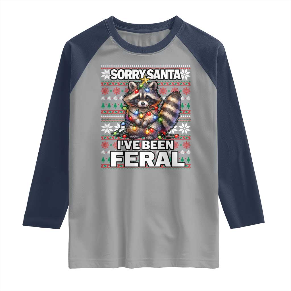 Funny Christmas Raccoon Raglan Shirt Sorry Santa I've Been Feral