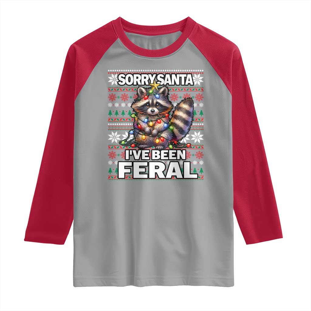 Funny Christmas Raccoon Raglan Shirt Sorry Santa I've Been Feral