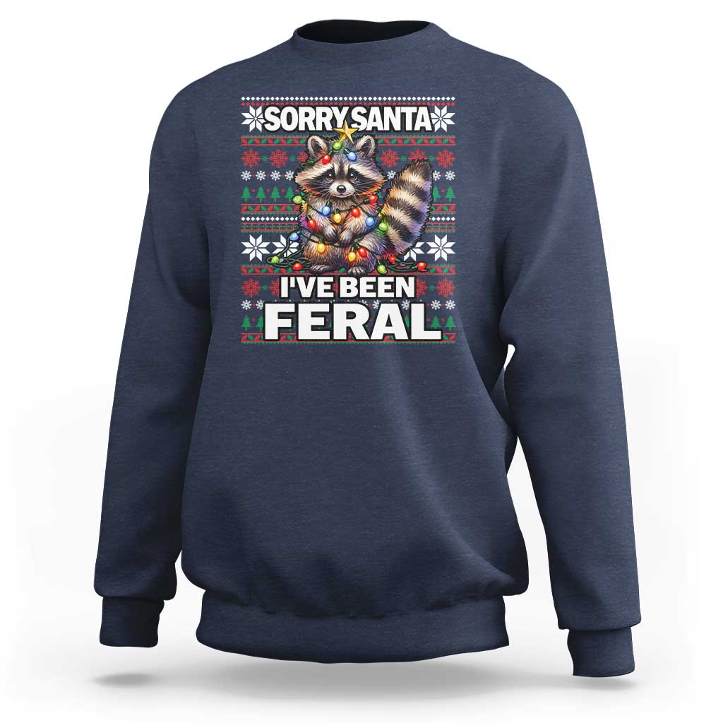 Funny Christmas Raccoon Sweatshirt Sorry Santa I've Been Feral - Wonder Print Shop