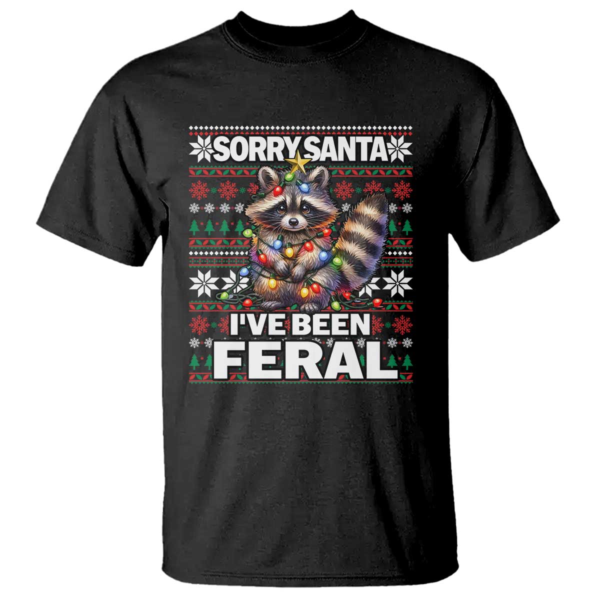 Funny Christmas Raccoon T Shirt Sorry Santa I've Been Feral - Wonder Print Shop