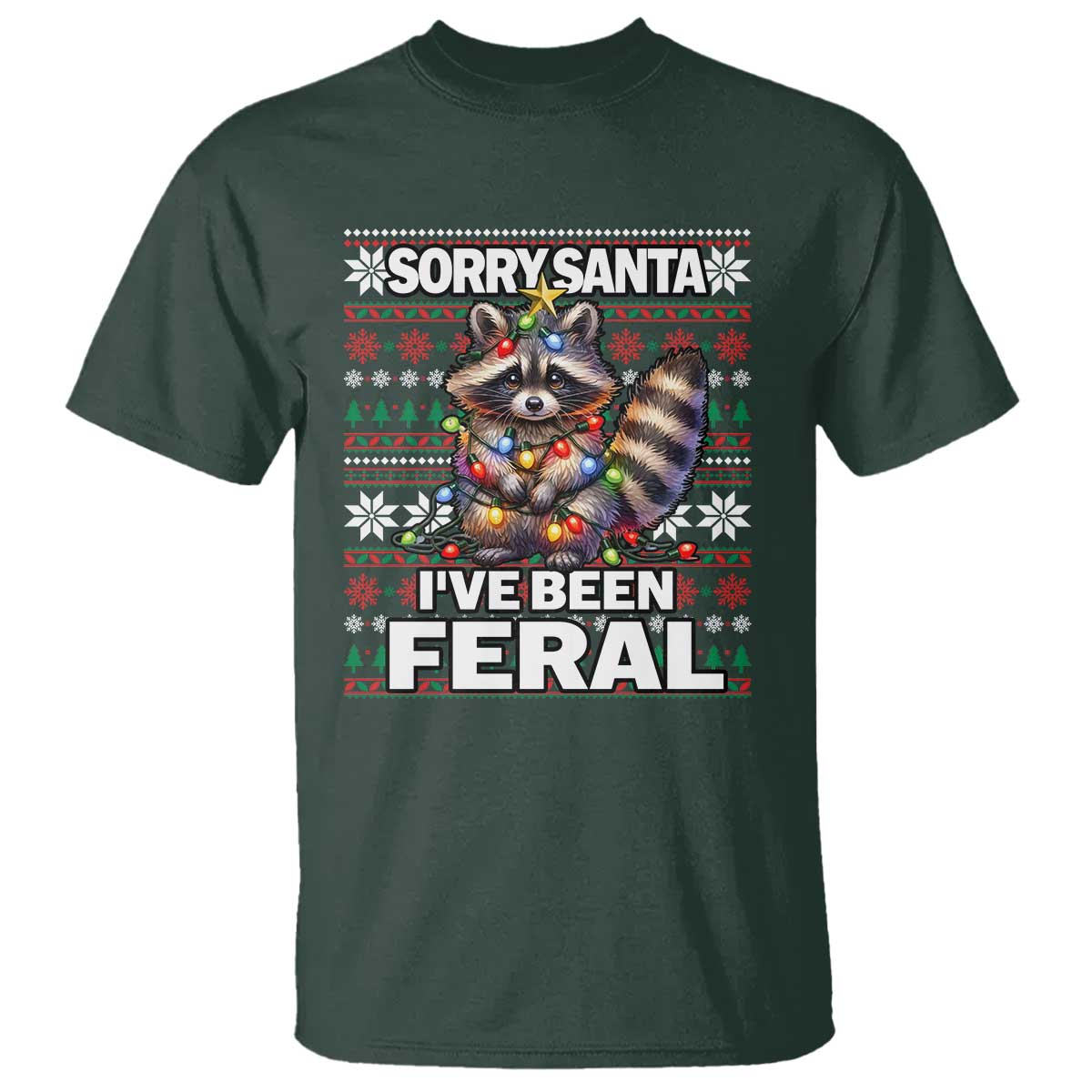 Funny Christmas Raccoon T Shirt Sorry Santa I've Been Feral - Wonder Print Shop