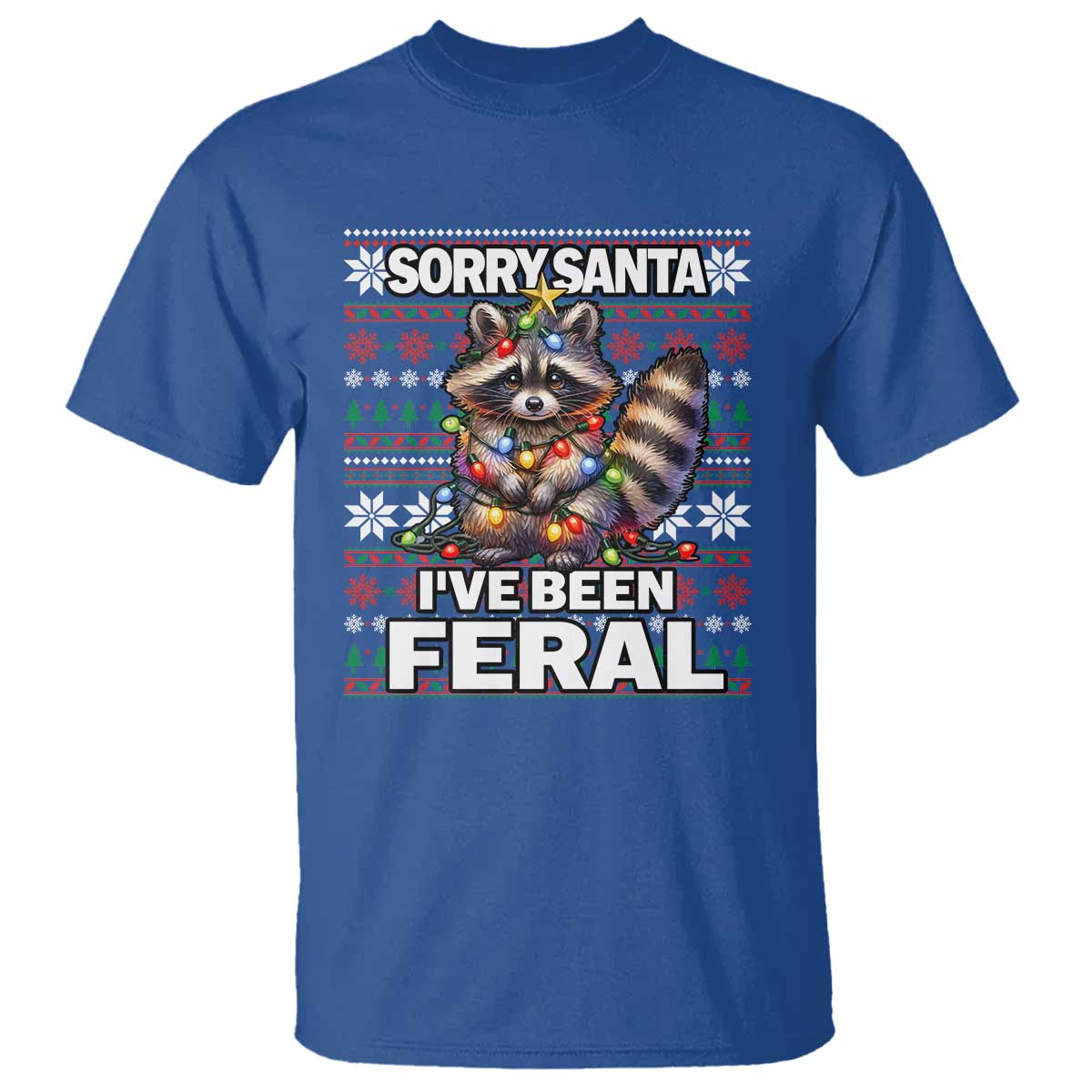 Funny Christmas Raccoon T Shirt Sorry Santa I've Been Feral - Wonder Print Shop
