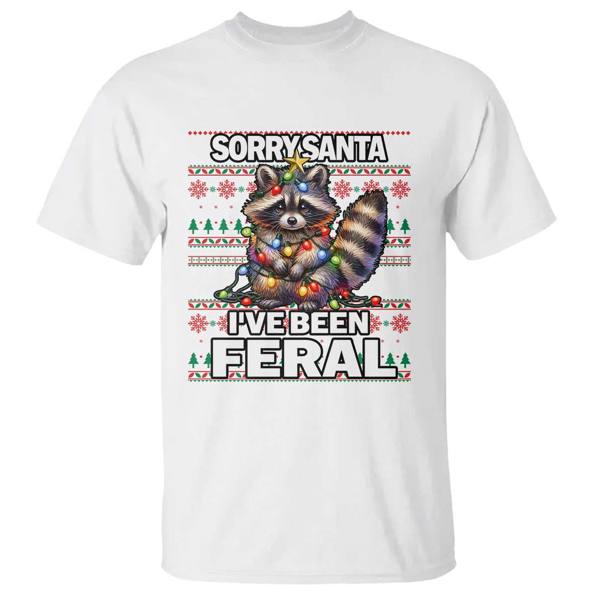 Funny Christmas Raccoon T Shirt Sorry Santa I've Been Feral - Wonder Print Shop