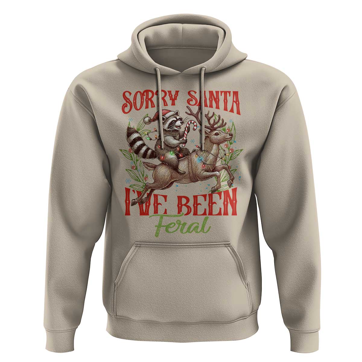 Funny Christmas Raccoon Hoodie Sorry Santa I've Been Feral Reindeer