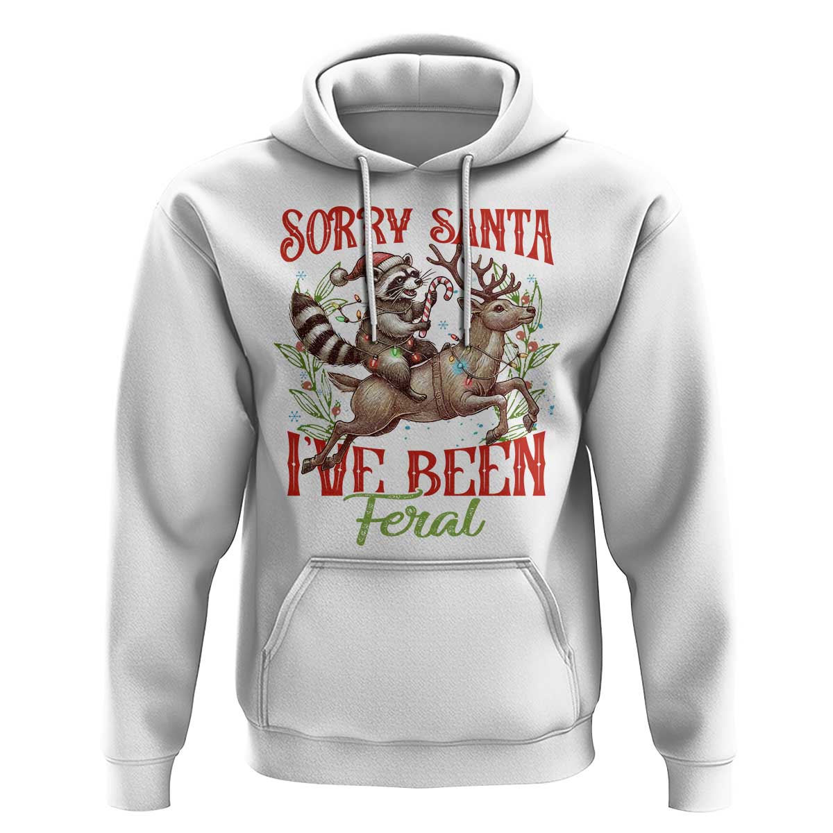 Funny Christmas Raccoon Hoodie Sorry Santa I've Been Feral Reindeer