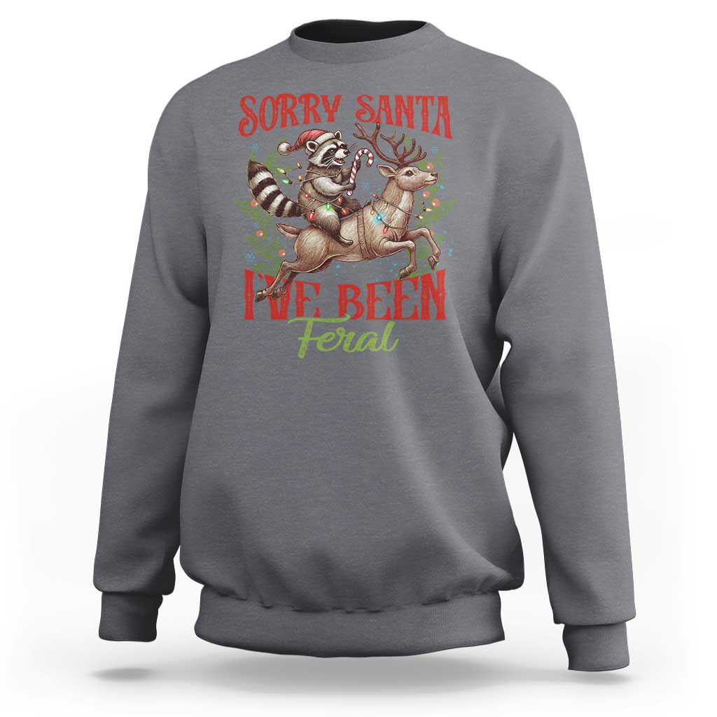 Funny Christmas Raccoon Sweatshirt Sorry Santa I've Been Feral Reindeer - Wonder Print Shop