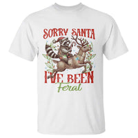 Funny Christmas Raccoon T Shirt Sorry Santa I've Been Feral Reindeer - Wonder Print Shop
