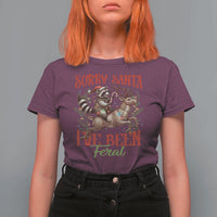 Funny Christmas Raccoon T Shirt For Women Sorry Santa I've Been Feral Reindeer - Wonder Print Shop