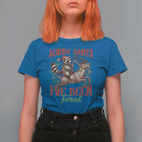 Funny Christmas Raccoon T Shirt For Women Sorry Santa I've Been Feral Reindeer - Wonder Print Shop