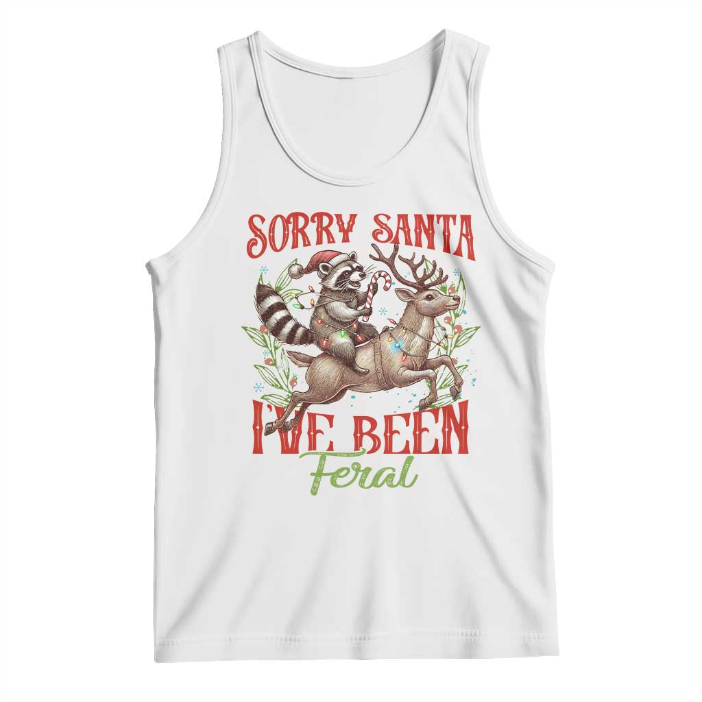Funny Christmas Raccoon Tank Top Sorry Santa I've Been Feral Reindeer