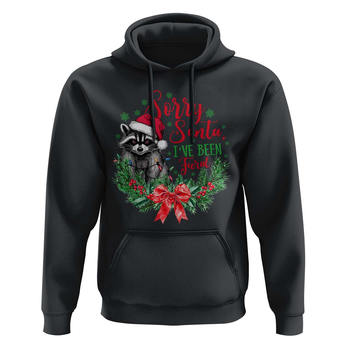 Funny Christmas Hoodie Sorry Santa I've Been Feral Raccoon