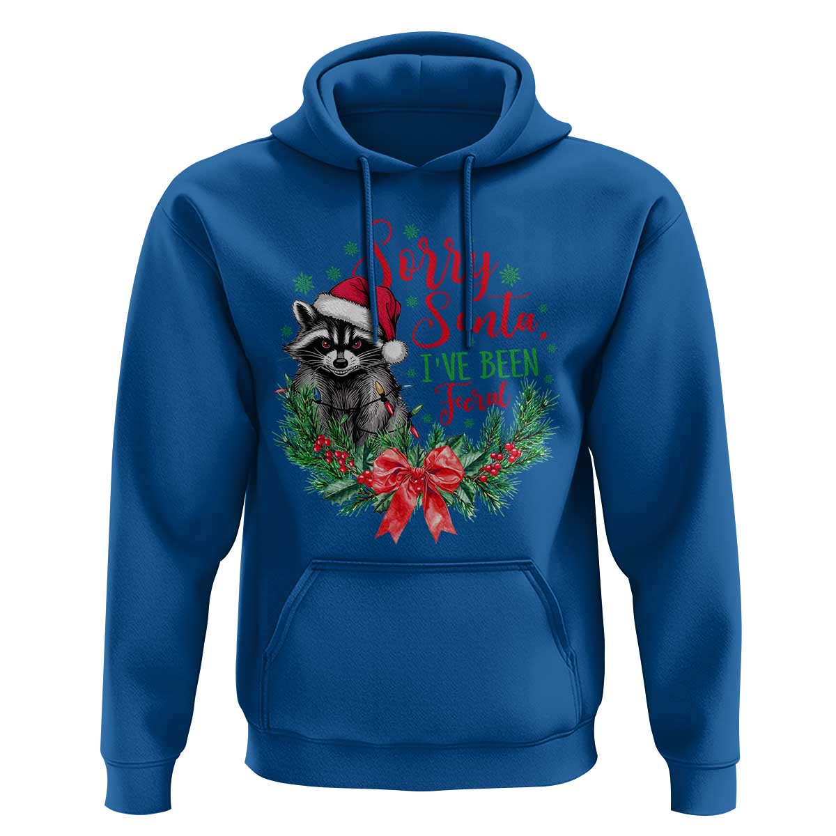 Funny Christmas Hoodie Sorry Santa I've Been Feral Raccoon