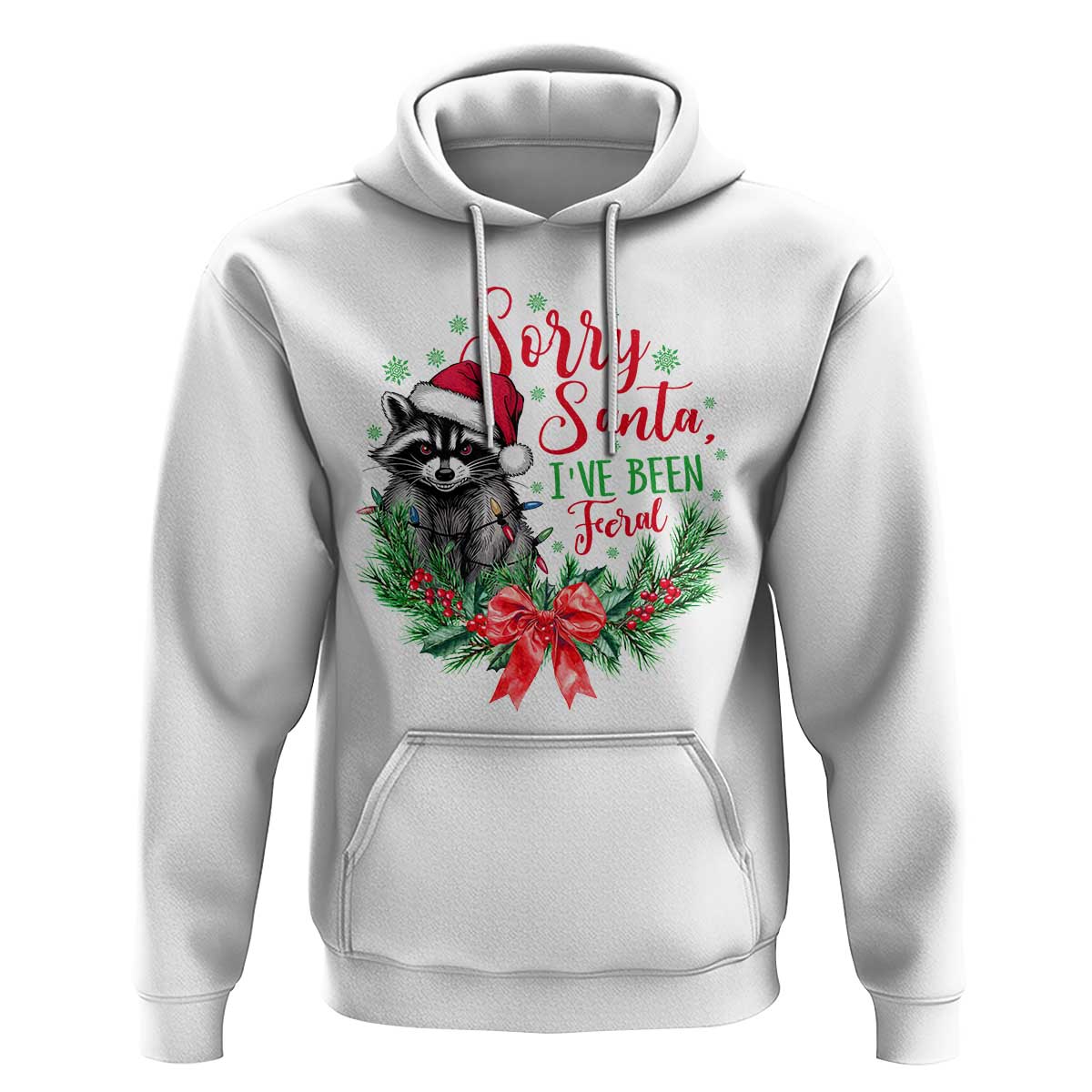 Funny Christmas Hoodie Sorry Santa I've Been Feral Raccoon