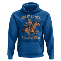 Funny Christmas Raccoon Hoodie Sorry Santa I've Been Feral Cowboy