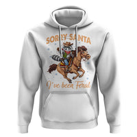 Funny Christmas Raccoon Hoodie Sorry Santa I've Been Feral Cowboy