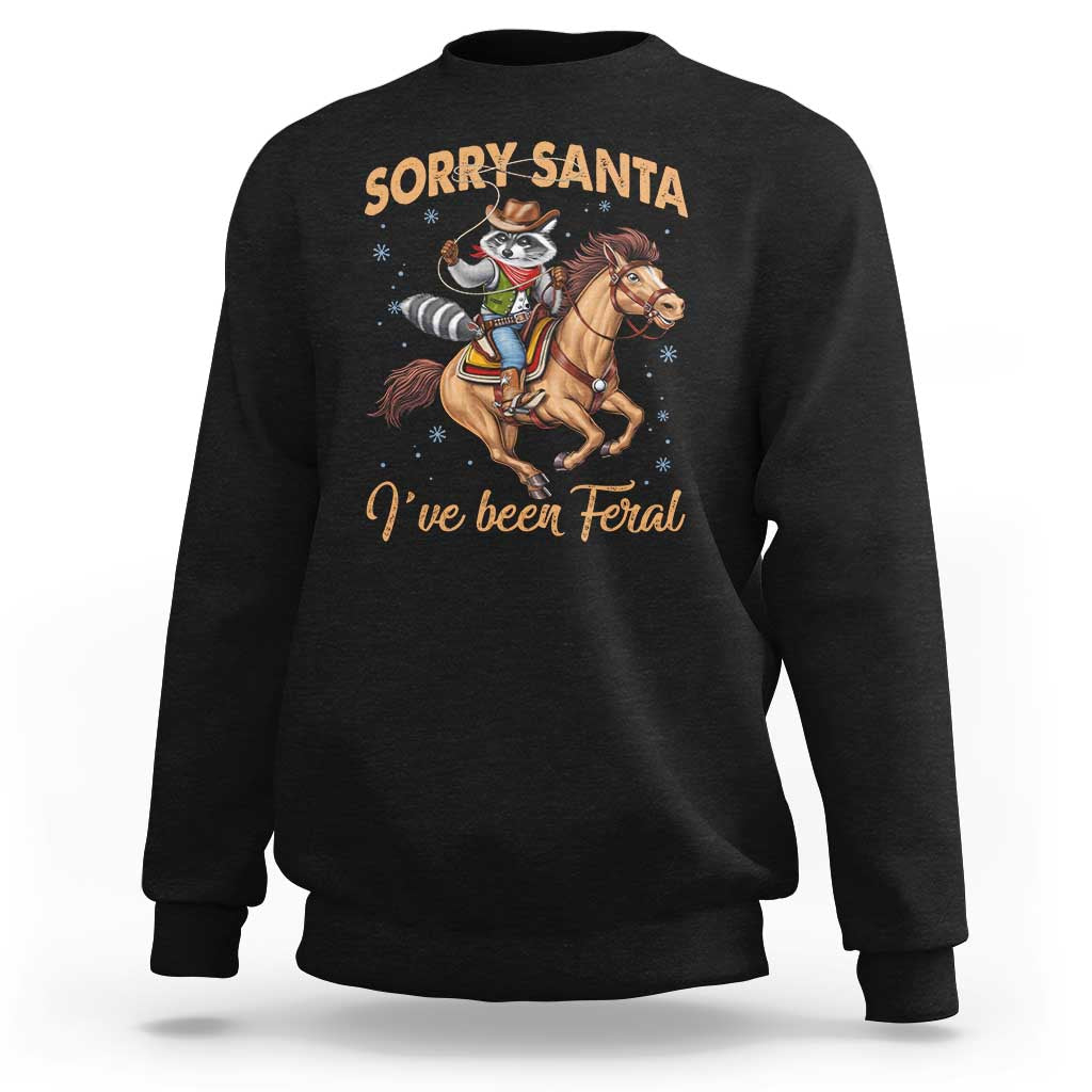 Funny Christmas Raccoon Sweatshirt Sorry Santa I've Been Feral Cowboy - Wonder Print Shop