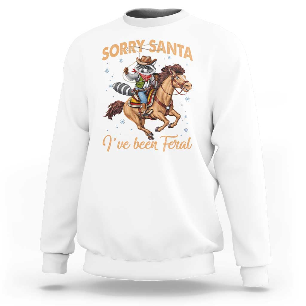 Funny Christmas Raccoon Sweatshirt Sorry Santa I've Been Feral Cowboy - Wonder Print Shop