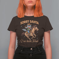 Funny Christmas Raccoon T Shirt For Women Sorry Santa I've Been Feral Cowboy - Wonder Print Shop