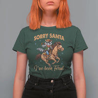 Funny Christmas Raccoon T Shirt For Women Sorry Santa I've Been Feral Cowboy - Wonder Print Shop