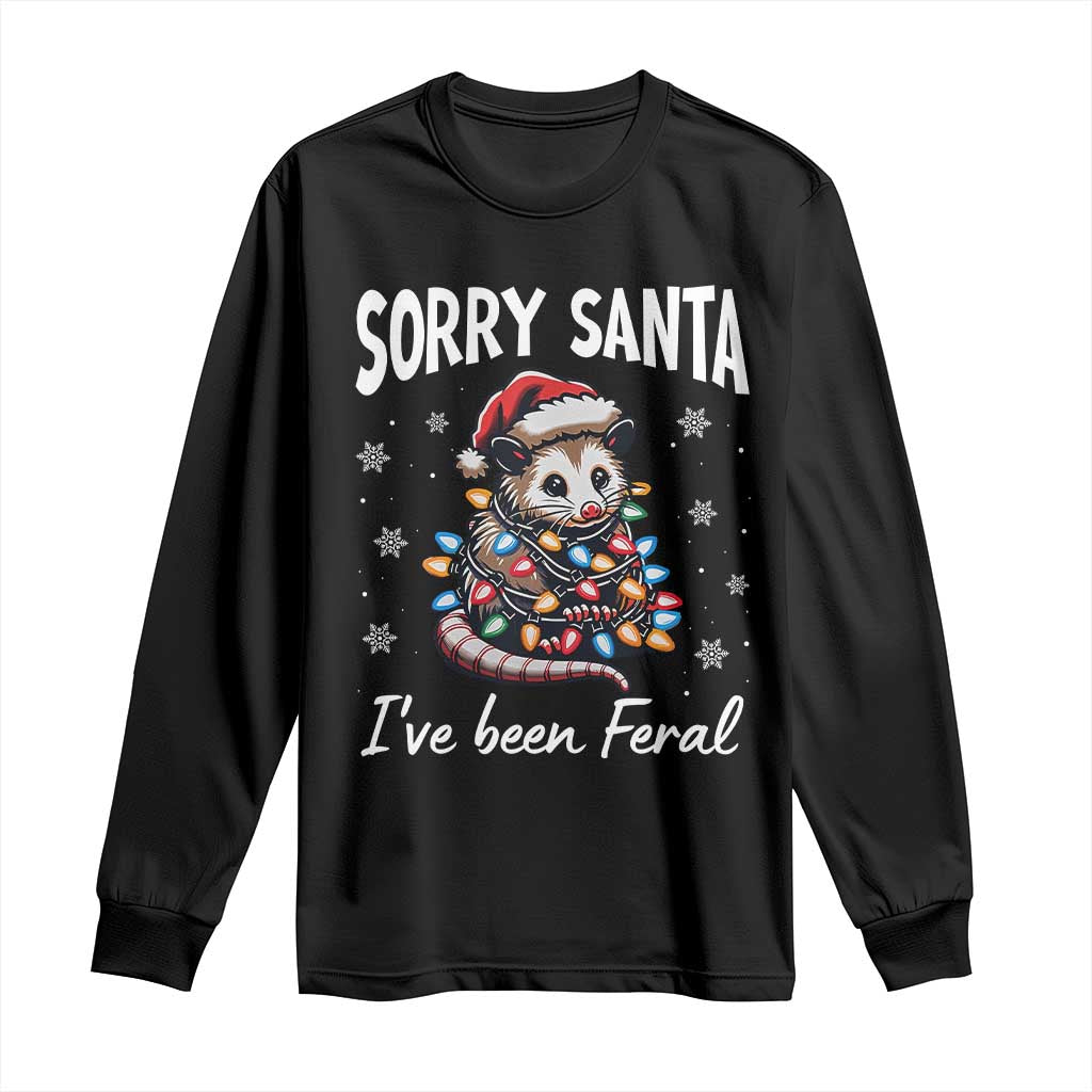 Funny Christmas Opossum Long Sleeve Shirt Sorry Santa I've Been Feral