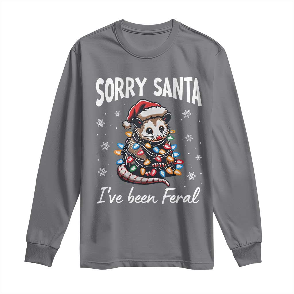 Funny Christmas Opossum Long Sleeve Shirt Sorry Santa I've Been Feral