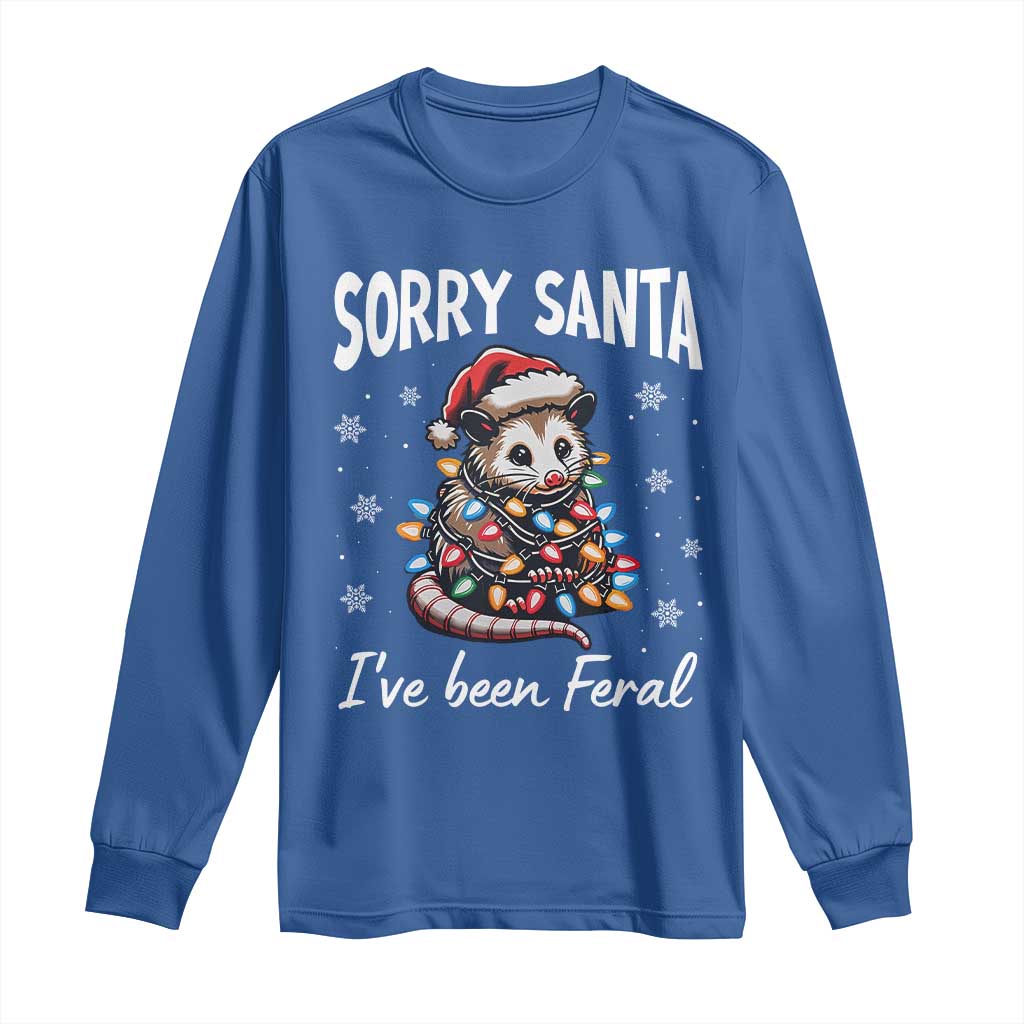 Funny Christmas Opossum Long Sleeve Shirt Sorry Santa I've Been Feral