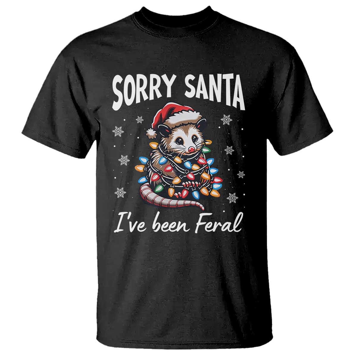 Funny Christmas Opossum T Shirt Sorry Santa I've Been Feral - Wonder Print Shop