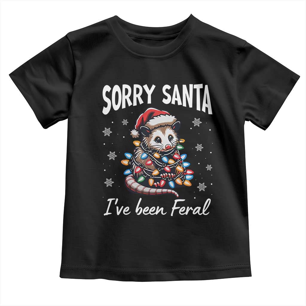 Funny Christmas Opossum Toddler T Shirt Sorry Santa I've Been Feral