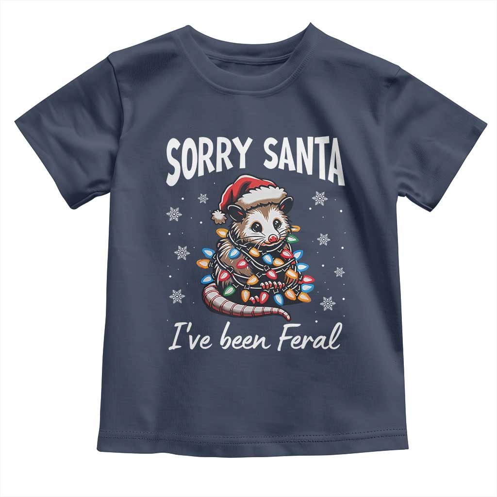 Funny Christmas Opossum Toddler T Shirt Sorry Santa I've Been Feral