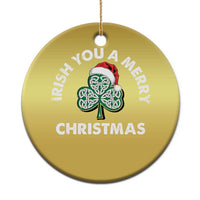 Irish Xmas Christmas Ornament Irish You A Merry Christmas Celtic Shamrock - Wonder Print Shop
