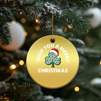 Irish Xmas Christmas Ornament Irish You A Merry Christmas Celtic Shamrock - Wonder Print Shop