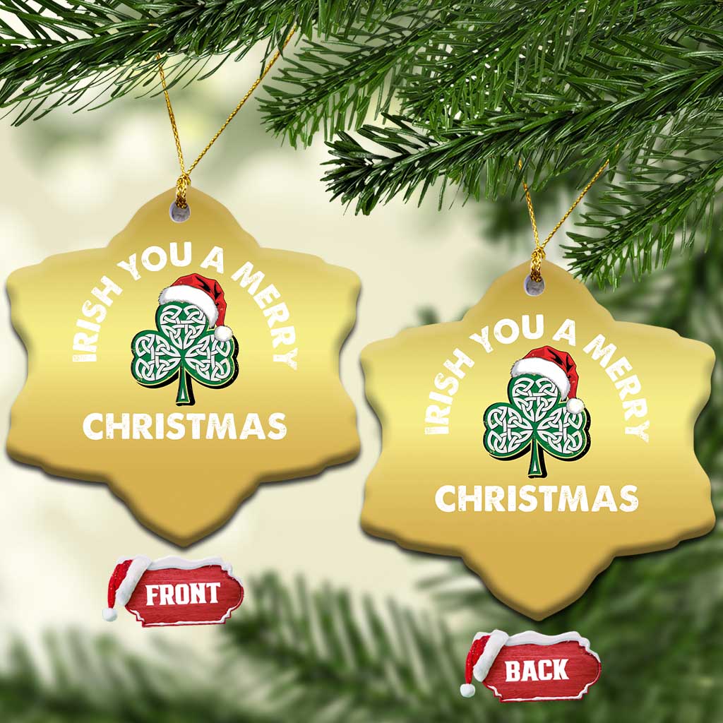 Irish Xmas Christmas Ornament Irish You A Merry Christmas Celtic Shamrock - Wonder Print Shop